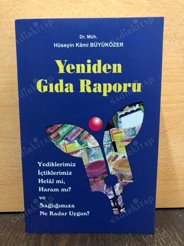 Yeniden Gıda Raporu Yediklerimiz, İçtiklerimiz Helal mi, Haram mı? Ve Sağlığımıza ne Kadar Uygun? kapağı