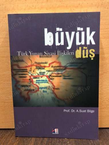 Büyük Düş - Türk Yunan Siyasi İlişkileri kapağı