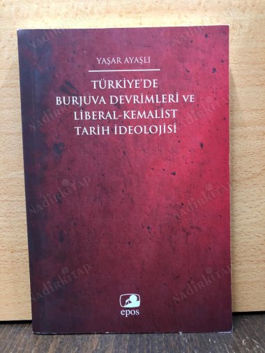 Türkiye'de Burjuva Devrimleri ve Liberal-Kemalist Tarih İdeolojisi kapağı