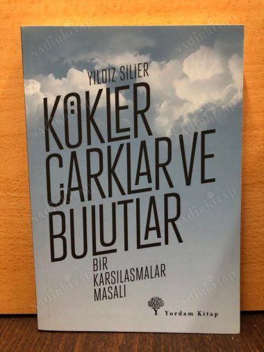 Kökler, Çarklar ve Bulutlar / Bir Karşılaşmalar Masalı kapağı