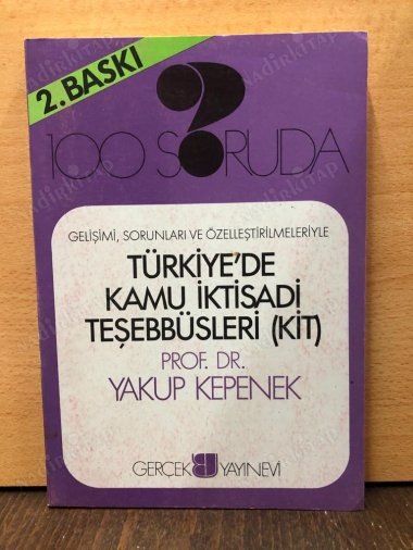 100 Soruda Gelişimi Sorunları ve Özelleştirilmeleriyle Türkiyede Kamu İktisadi Teşebbüsleri KİT kapağı
