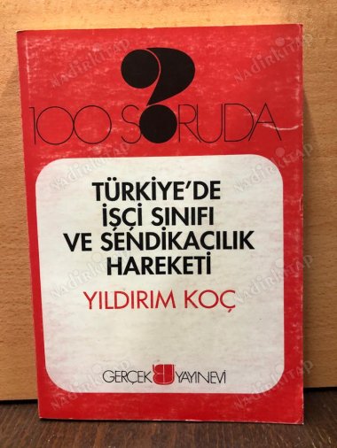 100 Soruda Türkiye'de İşçi Sınıfı ve Sendikacılık Hareketi kapağı