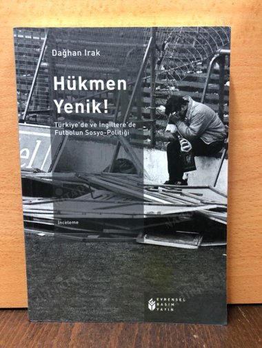 Hükmen Yenik! / Türkiye'de ve İngiltere'de Futbolun Sosyo-Politiği kapağı