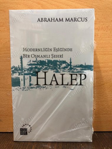 Halep & Modernliğin Eşiğinde Bir Osmanlı Şehri kapağı