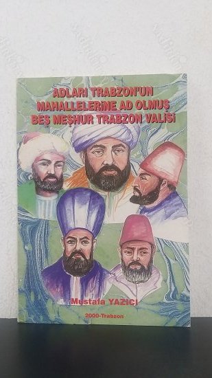 Adları Trabzon'un Mahallelerine Ad Olmuş Beş Meşhur Trabzon Valisi kapağı