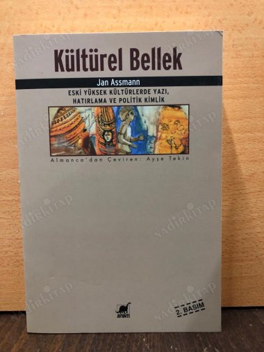 Kültürel Bellek / Eski Yüksek Kültürlerde Yazı, Hatırlama ve Politik Kimlik kapağı