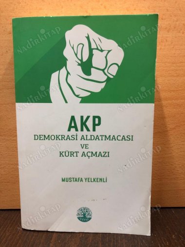 AKP DEMOKRASİ ALDATMACASI VE KÜRT AÇMAZI kapağı