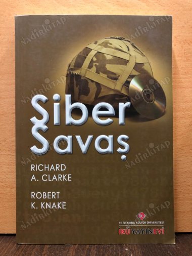 SİBER SAVAŞ / ULUSAL GÜVENLİĞE YÖNELİK YENİ TEHDİT kapağı