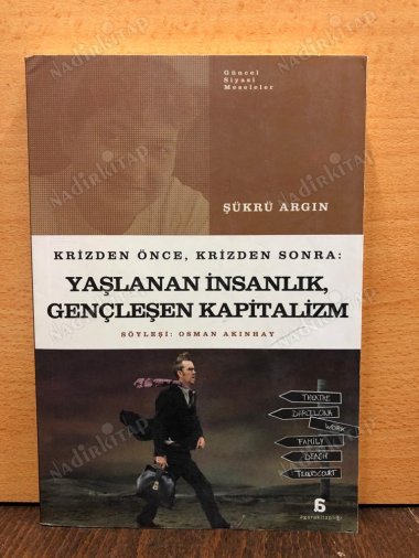 YAŞLANAN İNSANLIK GENÇLEŞEN KAPİTALİZM / KRİZDEN ÖNCE KRİZDEN SONRA kapağı