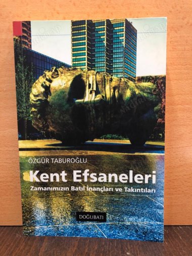 Kent Efsaneleri / Zamanımızın Batıl İnançları ve Takıntıları kapağı