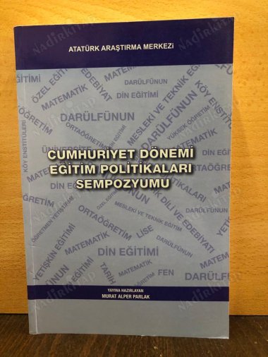 Cumhuriyet Dönemi EĞİTİM POLİTİKALARI Sempozyumu 7-9 Aralık2005 İstanbul [Bildirileri] Cd'li kapağı