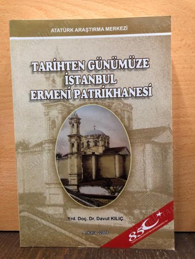 Tarihten Günümüze İstanbul Ermeni Patrikhanesi kapağı