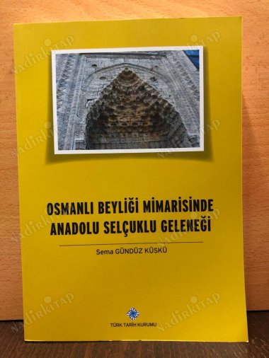 Osmanlı Beyliği Mimarisinde Anadolu Selçuklu Geleneği kapağı
