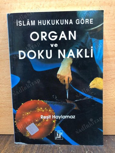 İSLAM HUKUKUNA GÖRE ORGAN VE DOKU NAKLİ kapağı