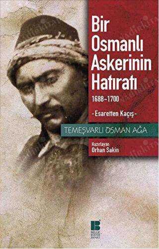 Bir Osmanlı Askerinin Hatıratı 1688-1700 Esaretten Kaçış kapağı