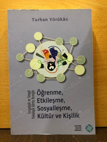 SOSYOLOJİK VE SOSYAL PSİKOLOJİK GÖRÜŞ AÇISIYLA ÖĞRENME, ETKİLEŞME, SOSYALLEŞME, KÜLTÜR VE KİŞİLİK kapağı
