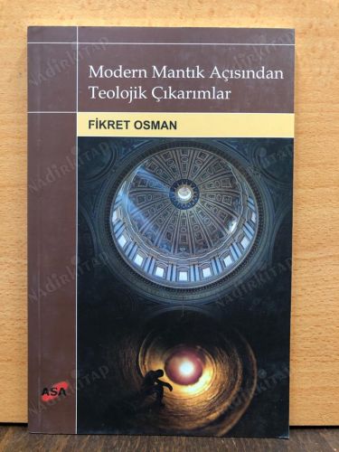 MODERN MANTIK AÇISINDAN TEOLOJİK ÇIKARIMLAR kapağı