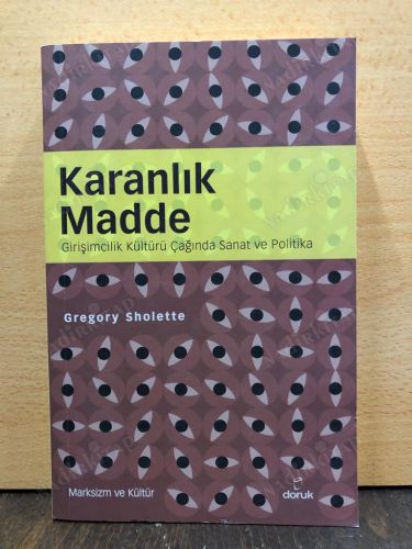 Karanlık Madde / Girişimcilik Kültürü Çağında Sanat ve Politika kapağı