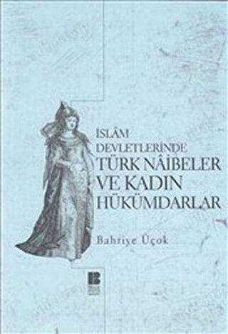 İslam Devletlerinde Türk Naibeleri ve Kadın Hükümdarlar kapağı