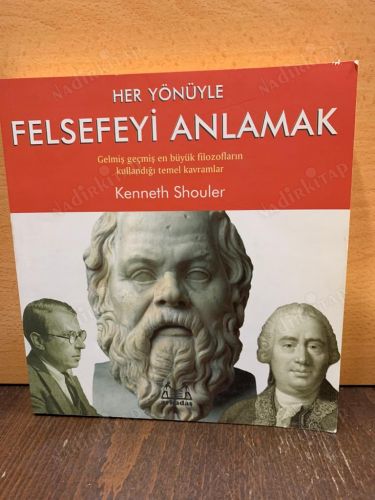 Her Yönüyle Felsefeyi Anlamak / GELMİŞ GEÇMİŞ EN BÜYÜK FİLOZOFLARIN KULLANDIĞI TEMEL KAVRAMLAR kapağı