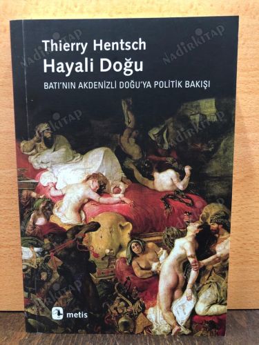 Hayali Doğu / Batının Akdenizli Doğuya Politik Bakışı kapağı