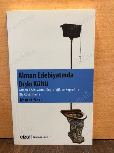 Alman Edebiyatında Dışkı Kültü Alman Edebiyatında Koprofajik ve Koprofilik Bir Çözümleme kapağı