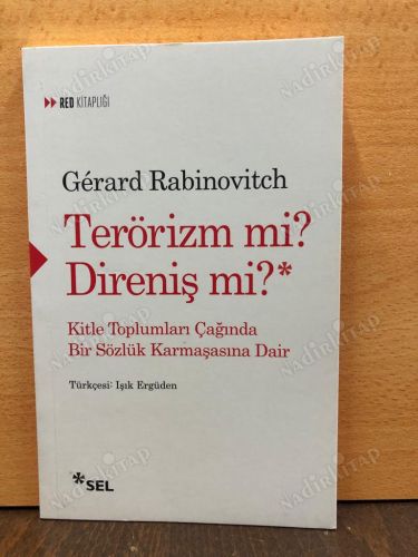 Terörizm mi Direniş mi? / Kitle Toplumları Çağında Bir Sözlük Karmaşasına Dair kapağı