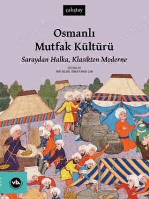 Osmanlı Mutfak Kültürü - Saraydan Halka, Klasikten Moderne kapağı