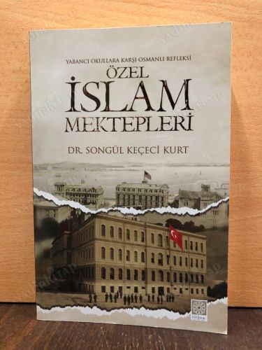 Yabancı Okullara Karşı Osmanlı Refleksi Özel İslam Mektepleri kapağı