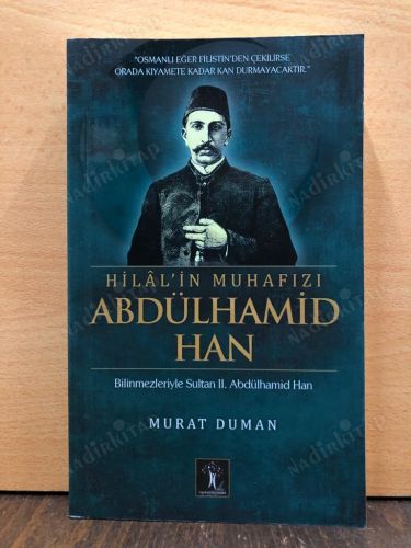HİLAL'İN MUHAFIZI ABDÜLHAMİD HAN bilinmezleriyle sultan kapağı