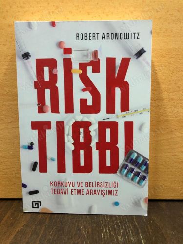 Risk Tıbbı, Korkuyu ve Belirsizliği Tedavi Etme Arayışımız kapağı