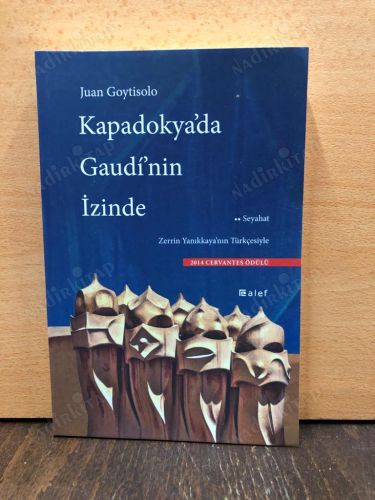 KAPADOKYA'DA GAUDI'NİN İZİNDE kapağı