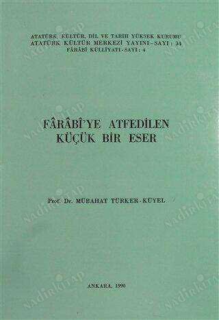 Farabi`ye Atfedilen Küçük Bir Eser (Arapça ve Fransızcasıyla Birlikte) kapağı