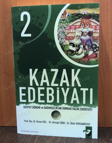 KAZAK EDEBİYATI (Cilt 2) / Sovyet Dönemi Bağımsızlıktan Sonraki Kazak Edebiyatı kapağı