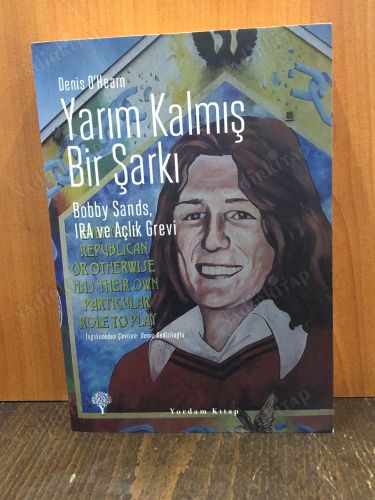 Yarım Kalmış Bir Şarkı / Bobby Sands, IRA ve Açlık Grevi kapağı