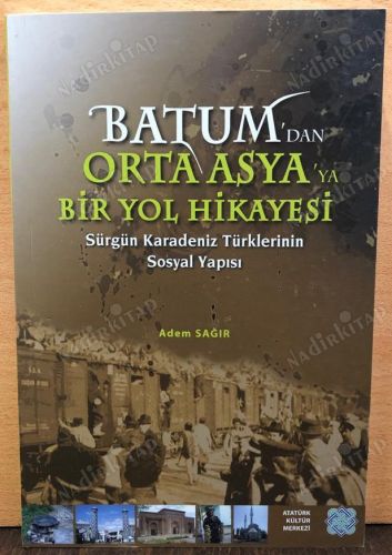 Batum'dan Orta Asya'ya Bir Yol Hikayesi Sürgün Karadeniz Türkülerinin Sosyal Yapısı kapağı
