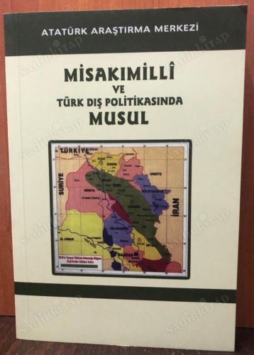 MİSAKIMİLLİ VE TÜRK DIŞ POLİTİKASINDA MUSUL kapağı