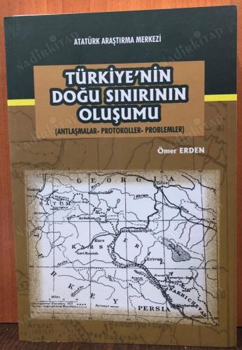 Türkiye'nin doğu sınırının oluşumu antlaşmalar protokoller problemler kapağı