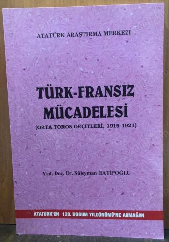 TÜRK-FRANSIZ MÜCADELESİ Orta Toros Geçitleri 1915/1921 kapağı