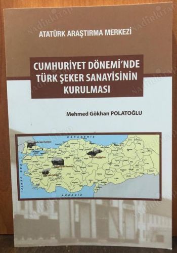 CUMHURİYET DÖNEMİNDE TÜRK ŞEKER SANAYİSİNİN KURULMASI kapağı