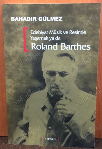 Edebiyat Müzik ve Resimle Yaşamak ya da Roland Barthes kapağı