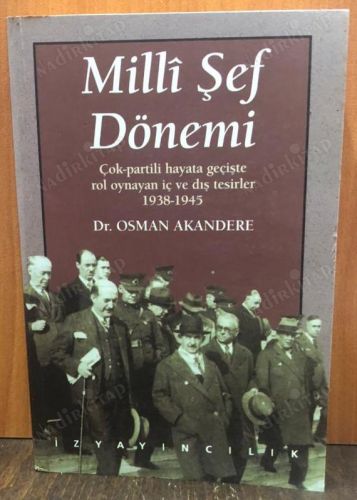 Milli Şef Dönemi Çok Partili Hayata Geçişte Rol Oynayan İç ve Dış Tesirler 1938/1945 kapağı