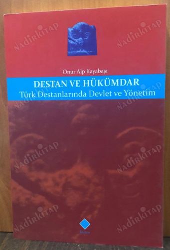 DESTAN VE HÜKÜMDAR / TÜRK DESTANLARINDA DEVLET VE YÖNETİM kapağı