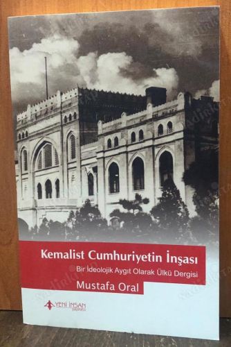 Kemalist Cumhuriyet'in İnşası Bir İdeolojik Aygıt Olarak Ülkü Dergisi kapağı
