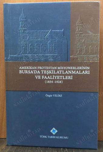 AMERİKAN PROTESTAN MİSYONERLERİNİN BURSA'DA TEŞKİLATLANMALARI VE FAALİYETLERİ kapağı