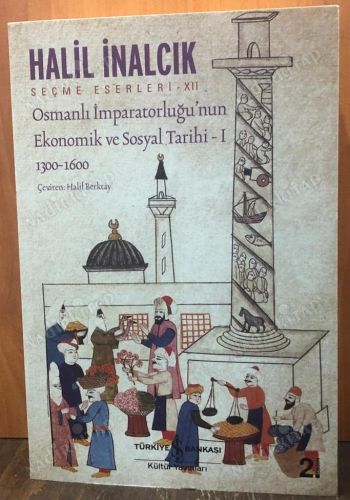 OSMANLI İMPARATORLUĞU'NUN EKONOMİK VE SOSYAL TARİHİ - I 1300-1600 kapağı