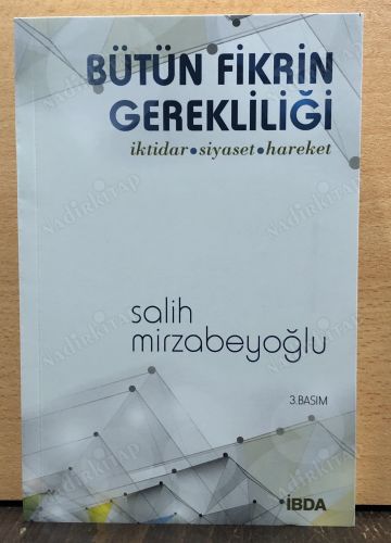 BÜTÜN FİKRİN GEREKLİLİĞİ / İKTİDAR - SİYASET - HAREKET kapağı