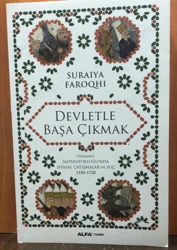 Devletle Başa Çıkmak (Osmanlı İmparatorluğu'nda Siyasal Çatışmalar ve Suç 1550 - 1720) kapağı