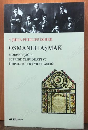 Osmanlılaşmak Modern Çağda Sefarat Yahudileri ve İmparatorluk Yurttaşlığı kapağı