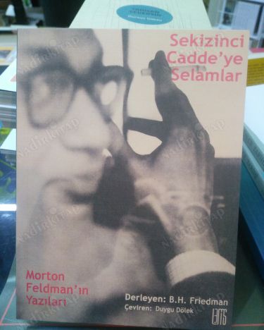 Sekizinci Cadde'ye Selamlar - Morton Feldman'ın Yazıları kapağı